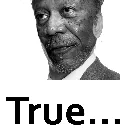 True True