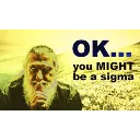 okyoumightbeasigma
