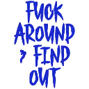 fuckaroundfindout