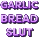 Garlicbreadslut