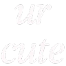 Ur_cute
