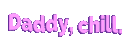 daddychill