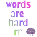 words_are_hard_rn