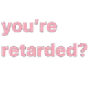 retarded