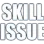 t_SkillIssue