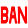 ban