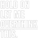 text_let_me_overthink