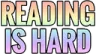 readingishard