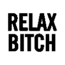 Txt_RelaxBitch