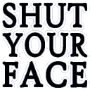 01_text_shutyourface