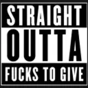 STR8OuttaFucks2Give
