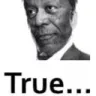 True True