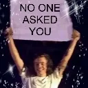 no_one_asked_u
