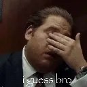 i_guess_bro