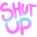 shutup