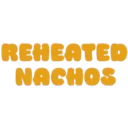 REHEATEDNACHOS