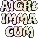 Aight_imma_cum