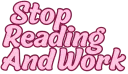 StopReadingWork