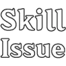 Skillissue