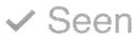 seen