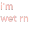 wet