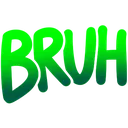 bruh
