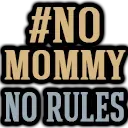 NoMommyNoRules