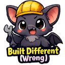 A cute cartoon bat wearing a yellow construction helmet and holding a wrench with the text Built Different (Wreng) below it.