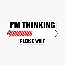 A progress bar graphic with the text I'M THINKING above it and PLEASE WAIT below it.