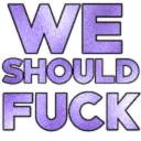 weshouldfuck