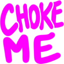 chokeme
