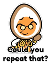 :CouldYouRepeatThat: