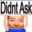 Didnt_Ask