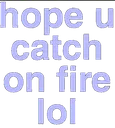 word_hopeucatchonfire