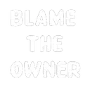 blametheowner