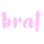 brat