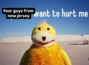 guysfromNJwanttohurtme