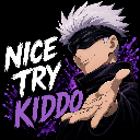 Satoru Gojo wearing a blindfold reaches out with a smug expression and the text Nice Try Kiddo.