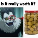 Ryuk from Death Note with his eyes circled in red, pointing toward a jar of green olives with the text is it really worth it…