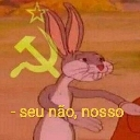 Bugs Bunny stands next to a yellow hammer and sickle symbol with text that reads seu nao nosso.