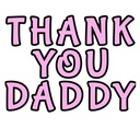 Bold pink text reading Thank You Daddy against a white background.