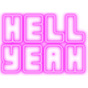 Neon text reading Hell Yeah in bright pink letters against a dark background.