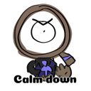 A cartoon character with a large round head and a stern expression has the text Calm down written below it.