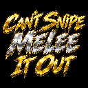 Text reading Cant Snipe Melee It Out in a metallic gold and silver font against a black background.