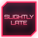 Text reading SLIGHTLY LATE in a glowing pink font inside a dark square with a pink border.
