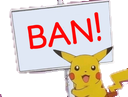 Pikachu smiling while holding a white sign with the word BAN written in red letters.