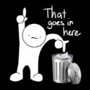 A stick figure points at a trash can with the text That goes in here written above it.