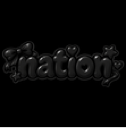 The word nation in a 3D glossy black font with a bow on the left and hearts and stars integrated into the letters.
