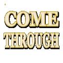 come_through