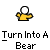 A small yellow figure progressively growing fur and ears in four stages until it becomes a bear.